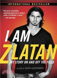 在飛比找三民網路書店優惠-I Am Zlatan ─ My Story on and 