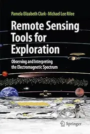 Remote Sensing Tools for Exploration: Observing and Interpreting the Electromagnetic Spectrum