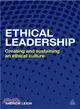 Ethical Leadership ― Creating and Sustaining an Ethical Business Culture