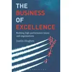 THE BUSINESS OF EXCELLENCE: BUILDING HIGH-PERFORMANCE TEAMS AND ORGANIZATIONS