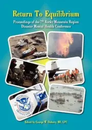 Return To Equilibrium: The Proceedings of the 7th Rocky Mountain Region Disaster