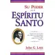 Su Poder En El Espiritu Santo = Your Power in the Holy Spirit