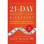 21-DAY WEIGHT LOSS KICKSTART: BOOST METABOLISM, LOWER CHOLESTEROL, AND DRAMATICALLY IMPROVE YOUR HEALTH