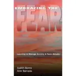 EMBRACING THE FEAR: LEARNING TO MANAGE ANXIETY & PANIC ATTACKS