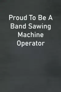 在飛比找博客來優惠-Proud To Be A Band Sawing Mach