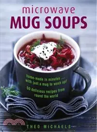 在飛比找三民網路書店優惠-Microwave Mug Soups ─ Home-mad