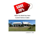 Save 70% When You Build Your Next Custom Home or Cabin