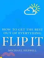 在飛比找三民網路書店優惠-Flip It: How to Get the Best O
