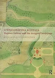 Ichnographia Rustica: Stephen Switzer and the designed landscape