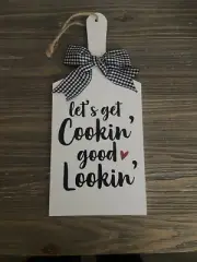 LET’S GET COOKIN’ GOOD LOOKIN’ DECORATIVE CUTTING BOARD