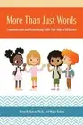 More Than Just Words: Communication and Relationship Skills that Make a Differen