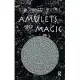 Amulets and Magic: The Original Texts With Translations and Descriptions of a Long Series of Egyptian, Sumerian, Assyrian, Hebre