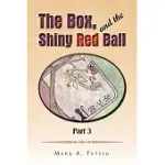THE BOX AND THE SHINY RED BALL
