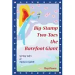 BIG-STAMP TWO-TOES THE BAREFOOT GIANT: SPRING TALES OF TIPTOES LIGHTLY