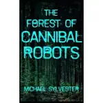 THE FOREST OF CANNIBAL ROBOTS