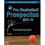 PRO BASKETBALL PROSPECTUS 2012-13: THE ESSENTIAL GUIDE TO THE 2012-13 NBA SEASON