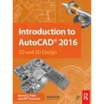 INTRODUCTION TO AUTOCAD 2016: 2D AND 3D DESIGN