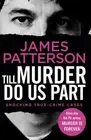 Till Murder Do Us Part: (Murder Is Forever: Volume 6) by James Patterson (Englis
