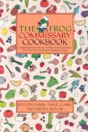 THE FROG COMMISSARY COOKBOOK By Steven Poses & Anne Clark **BRAND NEW**