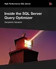 Inside the SQL Server Query Optimizer by Nevarez, Benjamin -Paperback
