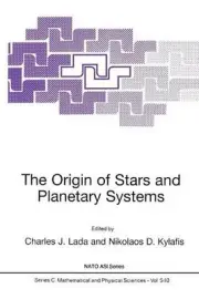 The Origin of Stars and Planetary Systems: Proceedings of the NATO Advanced Stud