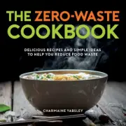 The Zero-Waste Kitchen Delicious Recipes Simple Ideas Help You Reduce Waste Book