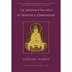 THE BODHISATTVA PATH OF WISDOM AND COMPASSION