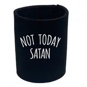 Not Today Satan - Funny Novelty Stubby Holder