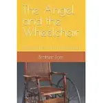 THE ANGEL AND THE WHEELCHAIR: THE SECOND BOOK OF THE WITNESS SAGA