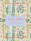 Anna Spiro : A Life in Pattern, Hardcover by Spiro, Anna; Salisbury, Tim (PHT...