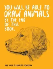 You Will Be Able to Draw Animals by the End of This Book by Jake Spicer Paperbac