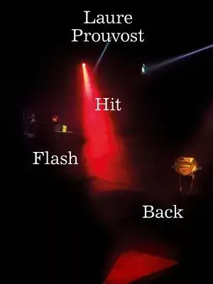 Laure Prouvost: Hit Flash Back