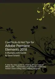 Cool Tricks & Hot Tips for Adobe Premiere Elements 2018: A step-by-step guide to