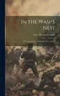 In the Wasp's Nest; the Story of a sea Waif in the war of 1812 [Hardback]