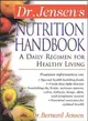 Dr. Jensen's Nutrition Handbook ─ A Daily Regimen for Healthy Living