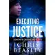 Executing Justice: Concrete, Crooks and Blood