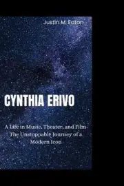 Cynthia Erivo: A Life in Music, Theater, and Film-The Unstoppable Journey of a M