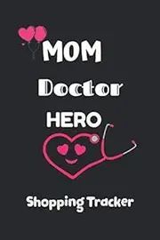 Mom Doctor Hero Shopping Tracker: Keep Tracking and Organized all Your Online shopping or Purchases for Daily needs by this Shopping Expense Tracker Personal Log Book