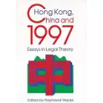 HONG KONG CHINA: ESSAYS IN LEGAL THEORY