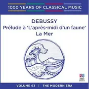 Debussy: Prélude à 'L'après-midi d'un faune' (1000 Years Of Classical Music, Vol 63)