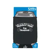 Trust Me Im Scottish - Funny Novelty Stubby Holder With Base