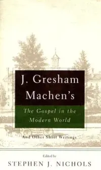 在飛比找博客來優惠-J. Gresham Machen’s The Gospel