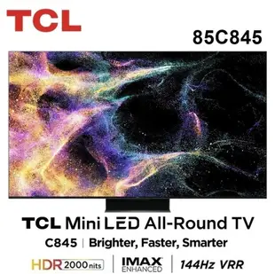 【TCL】85吋 4K LED 144Hz GoogleTV 智能連網電視 85C845 送基本安裝 (10折)
