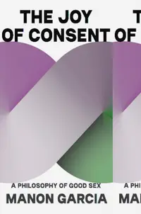 在飛比找誠品線上優惠-The Joy of Consent: A Philosop