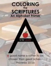 Coloring The Scriptures: A Scripture Alphabet Coloring Book by Blessed Publishin