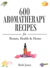 在飛比找三民網路書店優惠-600 Aromatherapy Recipes for B