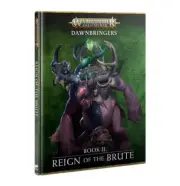 Age of Sigmar: Dawnbringers Book II - Reign of the Brute