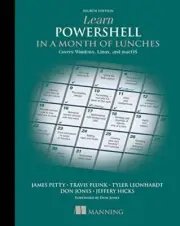 Learn PowerShell in a Month of Lunches: Covers Windows, Linux, and macOS by Trav