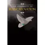THE POSSIBILITY OF REINCARNATION