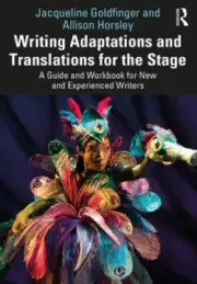 Writing Adaptations and Translations for the Stage: A Guide and Workbook for